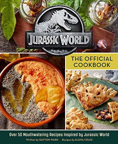 Jurassic World: The Official Cookbook by Dayton Ward (Hardcover Book)