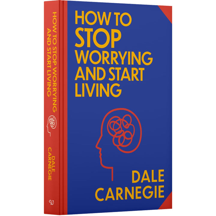 How To Stop Worrying And Start Living Book by Dale Carnegie | Sprayed Edge Deluxe Hardcover Edition – Master the Art of Happiness, Confidence & Inner Peace