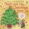 That's Not My Christmas Tree...: A Christmas Book for Babies and Toddlers by Fiona Watt