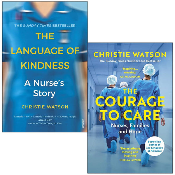Christie Watson Collection 2 Books Set | The Language of Kindness: A Nurses Story & The Courage to Care: Nurses, Families and Hope | Paperback | Award-Winning Nursing Memoirs & Inspirational Non-Fiction