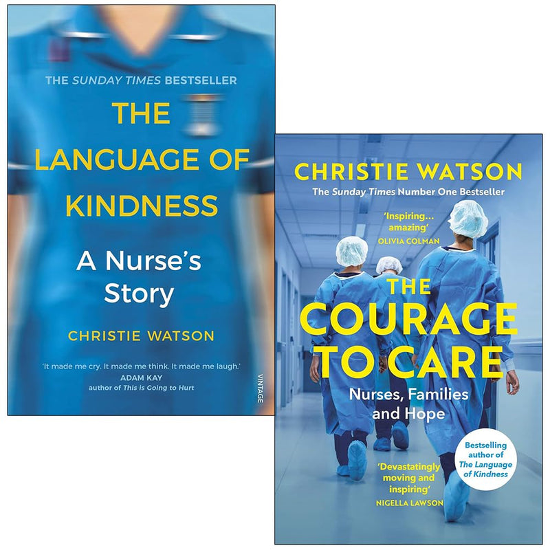 Christie Watson Collection 2 Books Set | The Language of Kindness: A Nurses Story & The Courage to Care: Nurses, Families and Hope | Paperback | Award-Winning Nursing Memoirs & Inspirational Non-Fiction