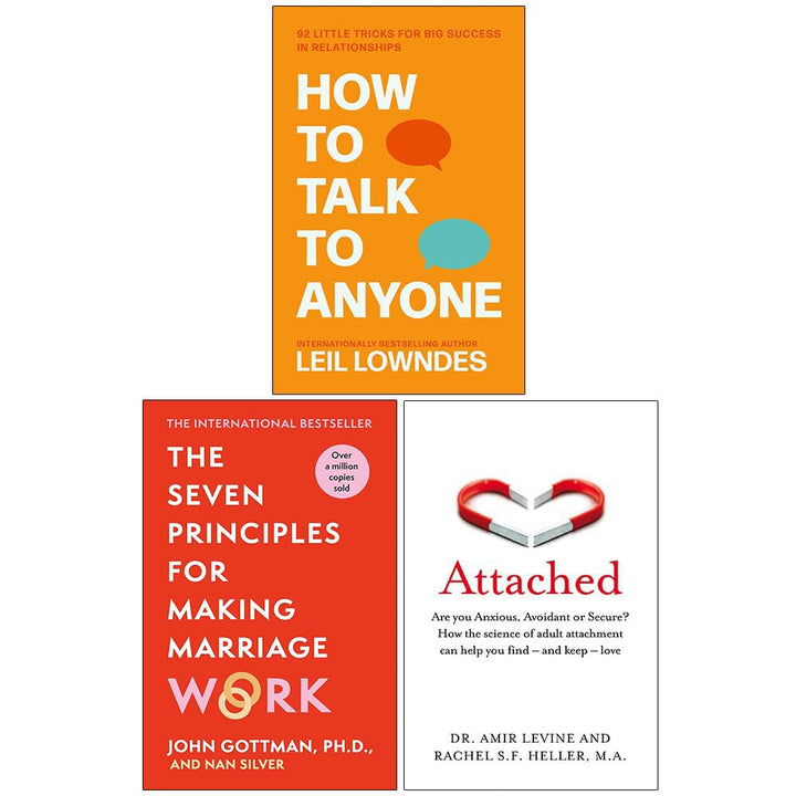 How to Talk to Anyone, The Seven Principles for Making Marriage Work & Attached 3 Books Collection Set – Communication, Relationships & Personal Development