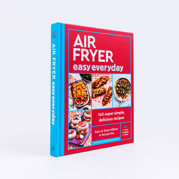 Air Fryer Easy Everyday: 140 super-simple, delicious recipes (Air Fryer Cookbook series) by Sam Milner- Hardback
