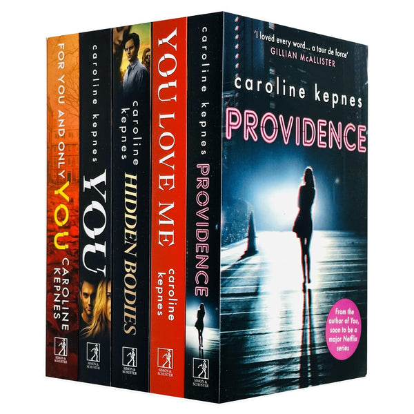 Caroline Kepnes Collection 5 Books Set (You, Hidden Bodies, Providence, You Love Me and For You And Only You)