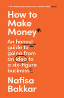 How To Make Money, A New, Honest Guide to Starting a Successful Business for Entrepreneurship