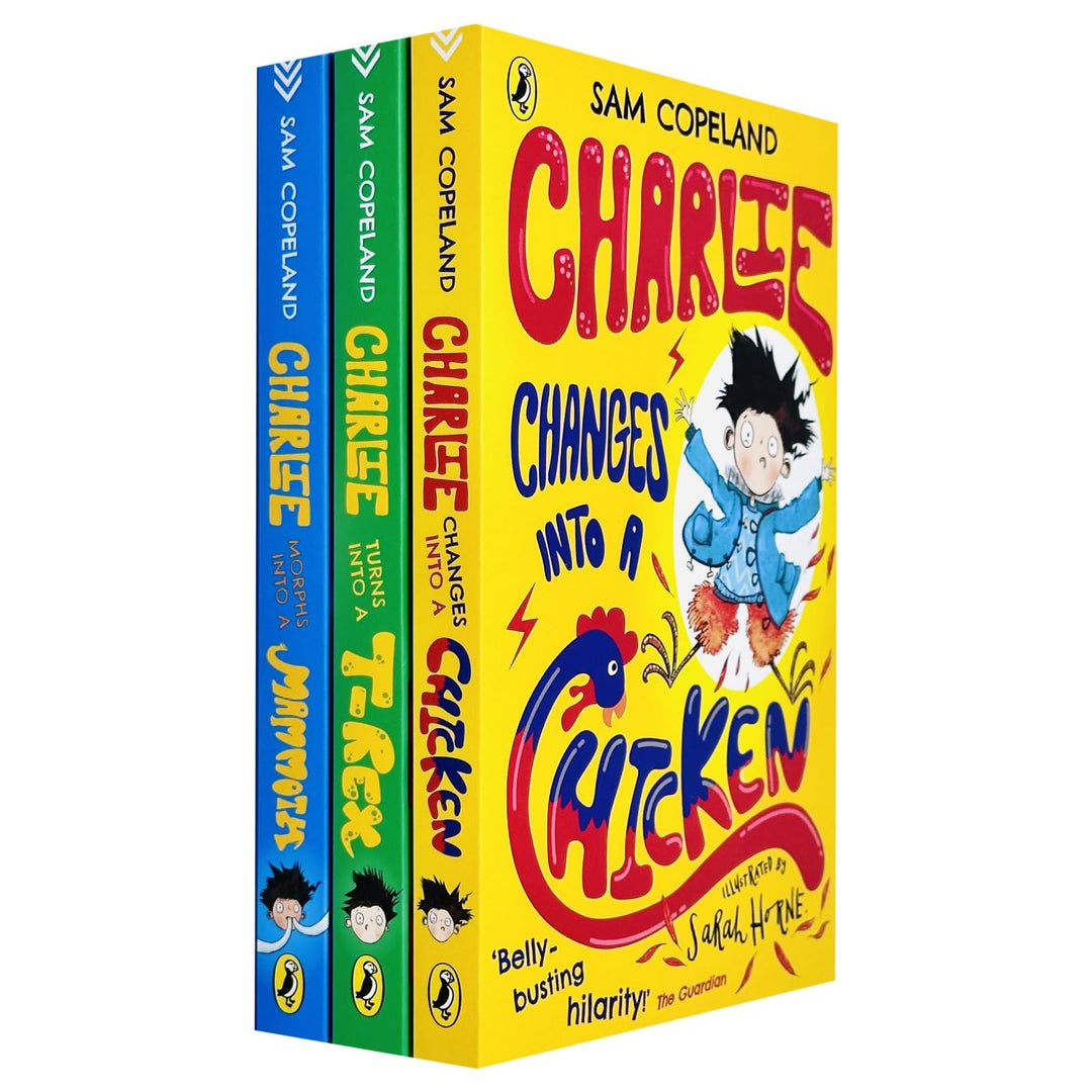 Charlie Changes Into a Chicken Collection 3 Books Set By Sam Copeland (Charlie Changes Into a Chicken, Charlie Turns Into a T-Rex and Charlie Morphs Into a Mammoth)