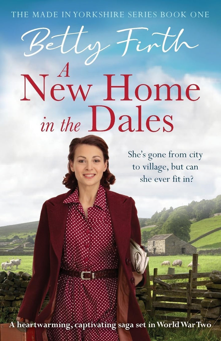Made in Yorkshire Series 5 Books Collection Set By Betty Firth (Brighter Skies in the Dales,A New Home in the Dales,Little Miracle in the Dales,Wartime Wedding in the Dales and War Comes to the Dales)