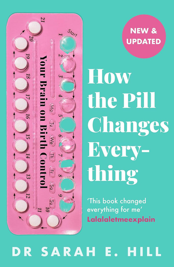 How The Pill Changes Everything Book by Sarah E. Hill – Non-Fiction Adult Paperback on Women's Health, Hormones & Birth Control Insights