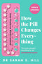 How The Pill Changes Everything Book by Sarah E. Hill – Non-Fiction Adult Paperback on Women's Health, Hormones & Birth Control Insights