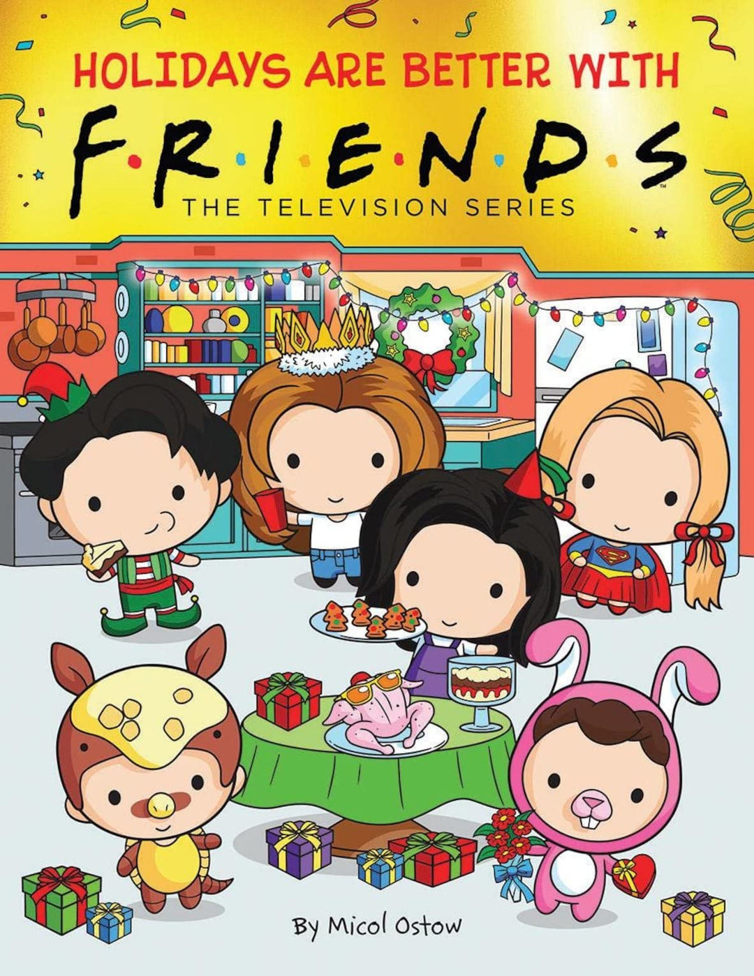 Holidays are Better with Friends: an official gift book of your favourite Friends characters: The Television Series