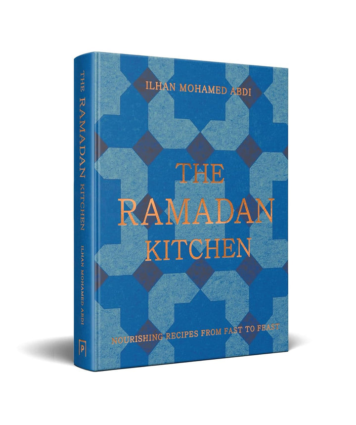 The Ramadan Kitchen: Nourishing Modern Recipes Book Inspired by Muslim Home Cooking