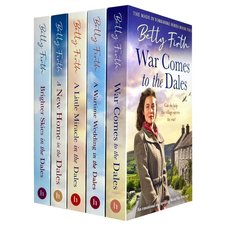 Made in Yorkshire Series 5 Books Collection Set By Betty Firth (Brighter Skies in the Dales,A New Home in the Dales,Little Miracle in the Dales,Wartime Wedding in the Dales and War Comes to the Dales)