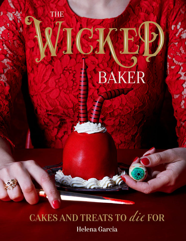 The Wicked Baker: Cakes and Treats to Die For by Helena Garcia | Spooky Baking Recipes, Halloween Cakes & Creepy Treats | Hardcover Cookbook