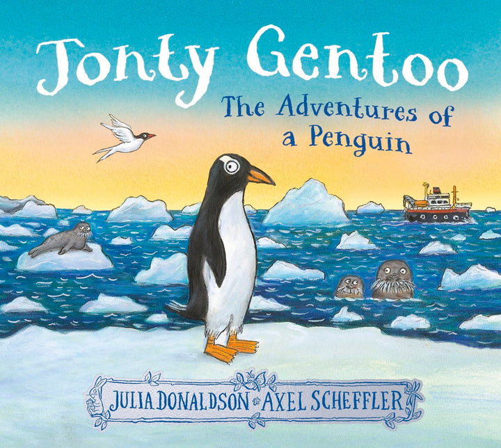 Jonty Gentoo - The Adventures of a Penguin: The Number One Bestseller by the creators of The Gruffalo and Zog