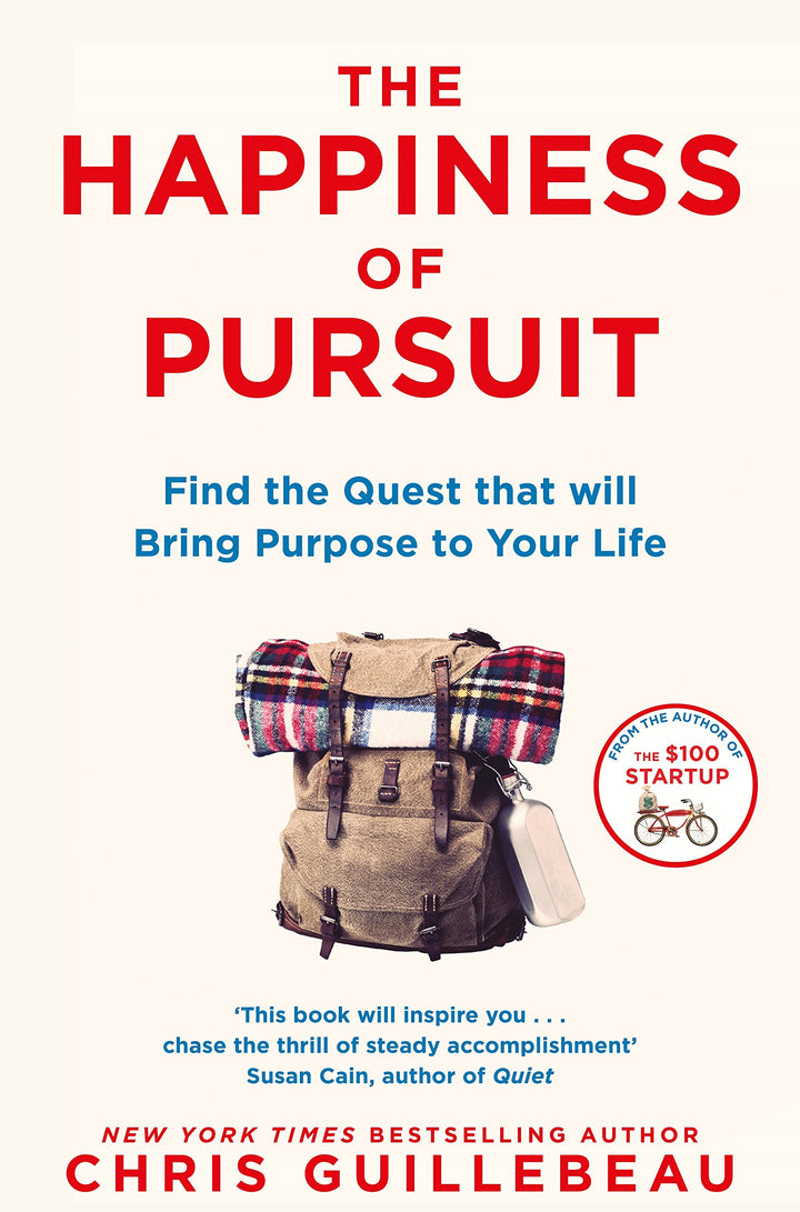 The Happiness of Pursuit: Find the Quest that will Bring Purpose to Your Life by Chris Guillebeau (Paperback)
