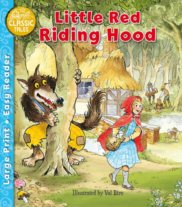 Little Red Riding Hood - Classic Tales Easy Readers - Engaging Fairy Tale for Children Aged 6+