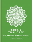 Rosa's Thai Cafe: The Vegetarian Cookbook by Saiphin Moore – A Flavorful Journey of Authentic Thai Vegetarian Recipes and Healthy Meals
