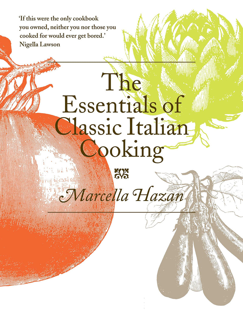 The Essentials of Classic Italian Cooking by Marcella Hazan – The Ultimate Cookbook for Traditional Italian Recipes, Home Cooking & Culinary Mastery