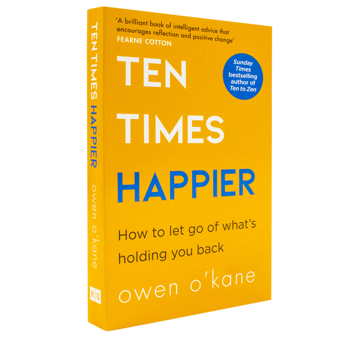 Ten Times Happier  A guide on how to let go of whats holding you back