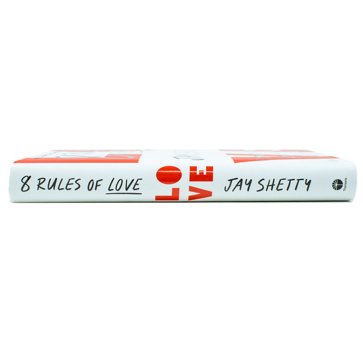 8 Rules of Love: The Sunday Times bestsellling guide on how to find lasting love and enjoy healthy relationships, from the author of Think Like A Monk by Jay Shetty