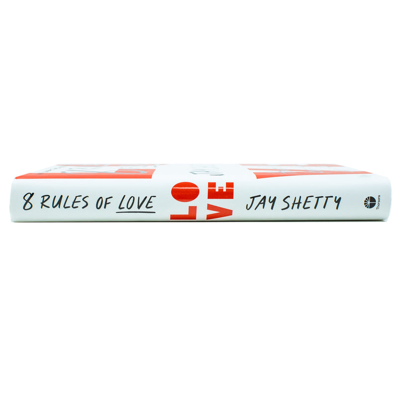 8 Rules of Love: The Sunday Times bestsellling guide on how to find lasting love and enjoy healthy relationships, from the author of Think Like A Monk by Jay Shetty