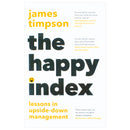 The Happy Index: Bestselling practical leadership advice for a happier workforce and better results