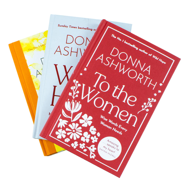 Donna Ashworth Collection 3 Books Set (Wild Hope, Growing Brave & To the Women)