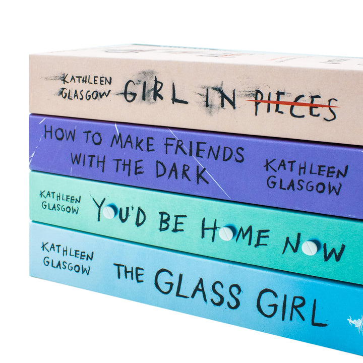 Kathleen Glasgow 4 Book Set – Girl in Pieces, You’d Be Home Now, The Glass Girl & How to Make Friends | YA Fiction, Emotional & Coming-of-Age