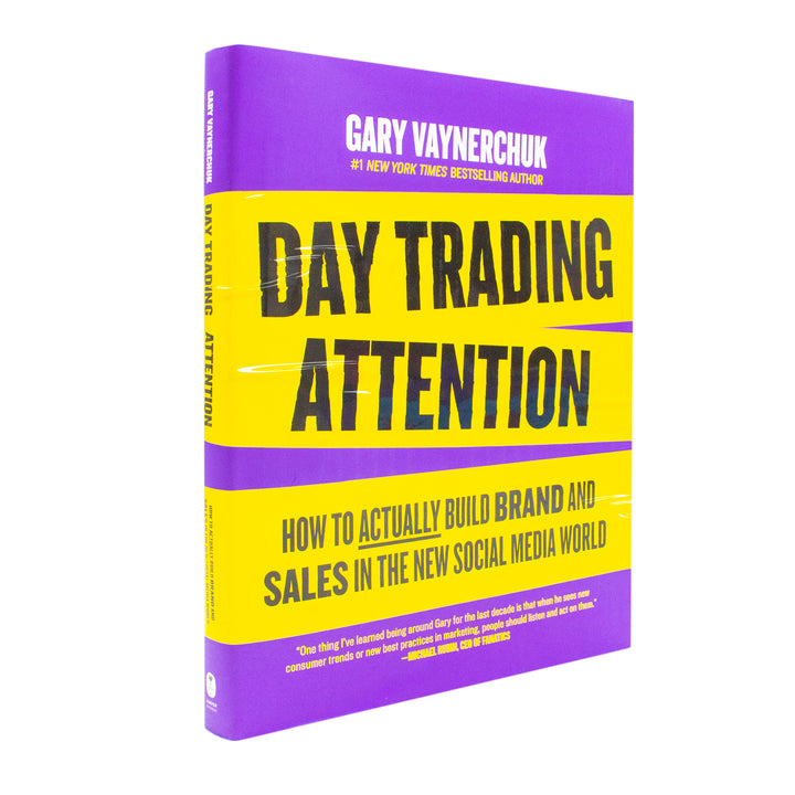 Day Trading Attention: How to Build Brand Awareness and Increase Sales on Social Media By Gary Vaynerchuk