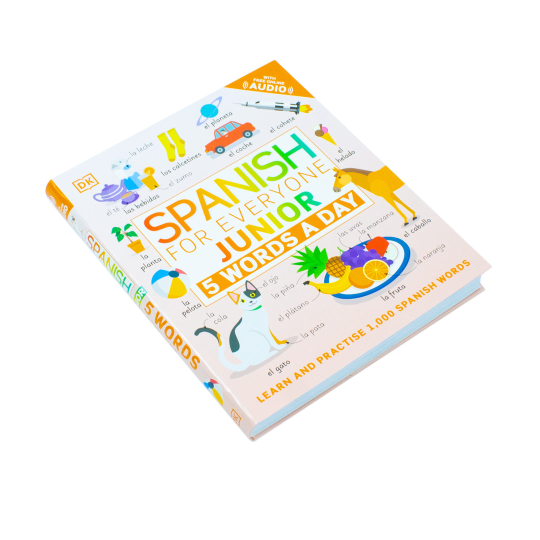 Spanish for Everyone Junior 5 Words a Day: Learn and Practise 1,000 Spanish Words