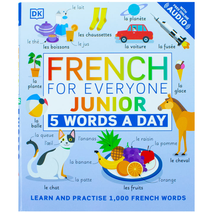 French for Everyone Junior 5 Words a Day: Learn and Practise 1,000 French Words