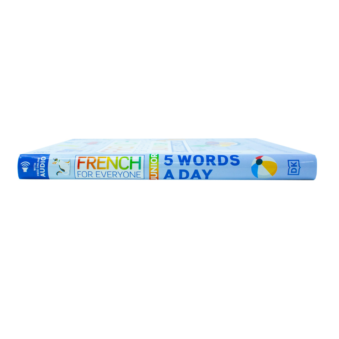 French for Everyone Junior 5 Words a Day: Learn and Practise 1,000 French Words