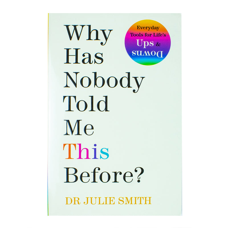 Why Has Nobody Told Me This Before?: The No 1 Sunday Times Bestseller by Dr Julie Smith