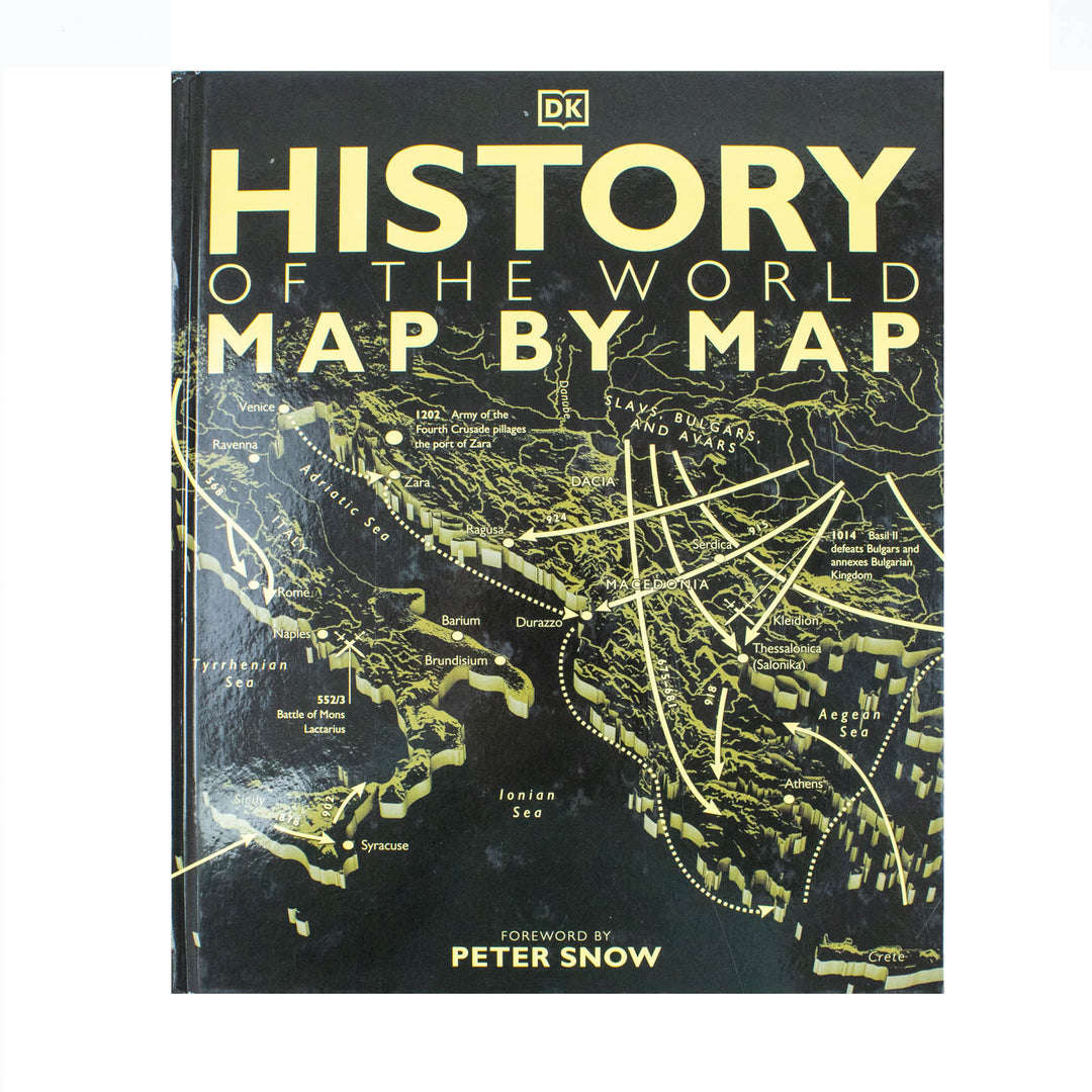 History of the World Map by Map by Peter Snow & DK | Educational Atlas of World Maps, Geography, Culture, Exploration & Historic Reference Book