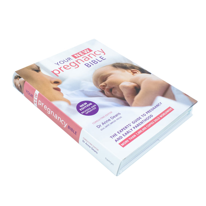Your New Pregnancy Bible Book: The Ultimate Guide to Pregnancy, Childbirth & Early Parenthood by Dr. Anne Deans