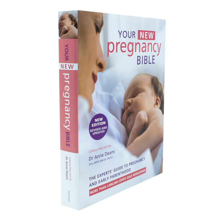 Your New Pregnancy Bible Book: The Ultimate Guide to Pregnancy, Childbirth & Early Parenthood by Dr. Anne Deans