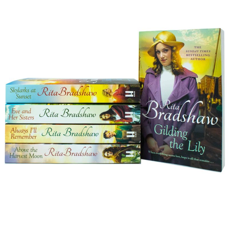 Rita Bradshaw 5 Books Collection Set (Always I'll Remember, Skylarks At Sunset, Above The Harvest Moon, Eve and her Sisters, Gilding the Lily)