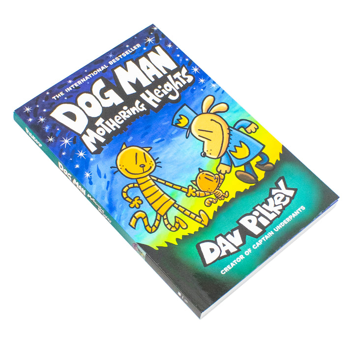 Dog Man 10: Mothering Heights (the latest book in the million-copy selling Dog Man series!)