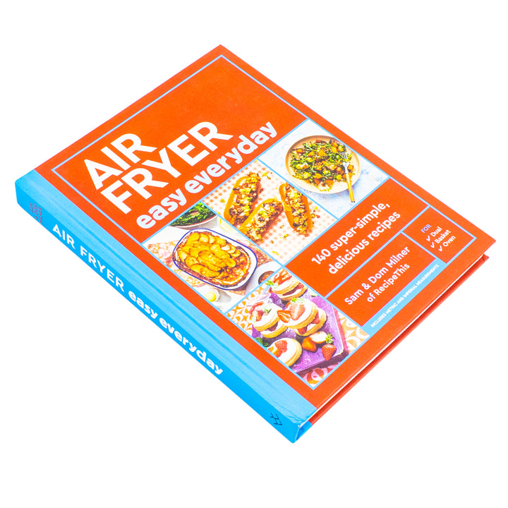 Air Fryer Easy Everyday: 140 super-simple, delicious recipes (Air Fryer Cookbook series) by Sam Milner- Hardback