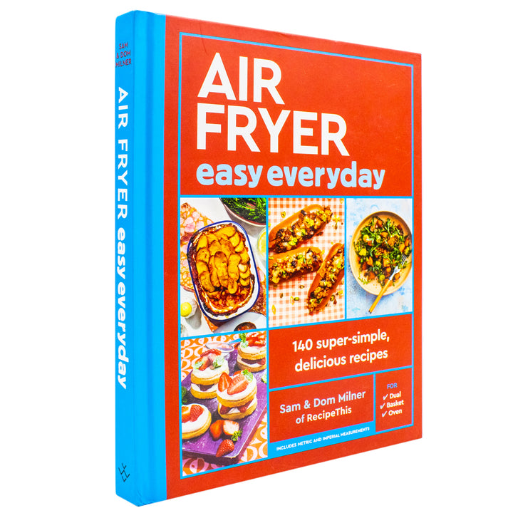 Air Fryer Easy Everyday: 140 super-simple, delicious recipes (Air Fryer Cookbook series) by Sam Milner- Hardback