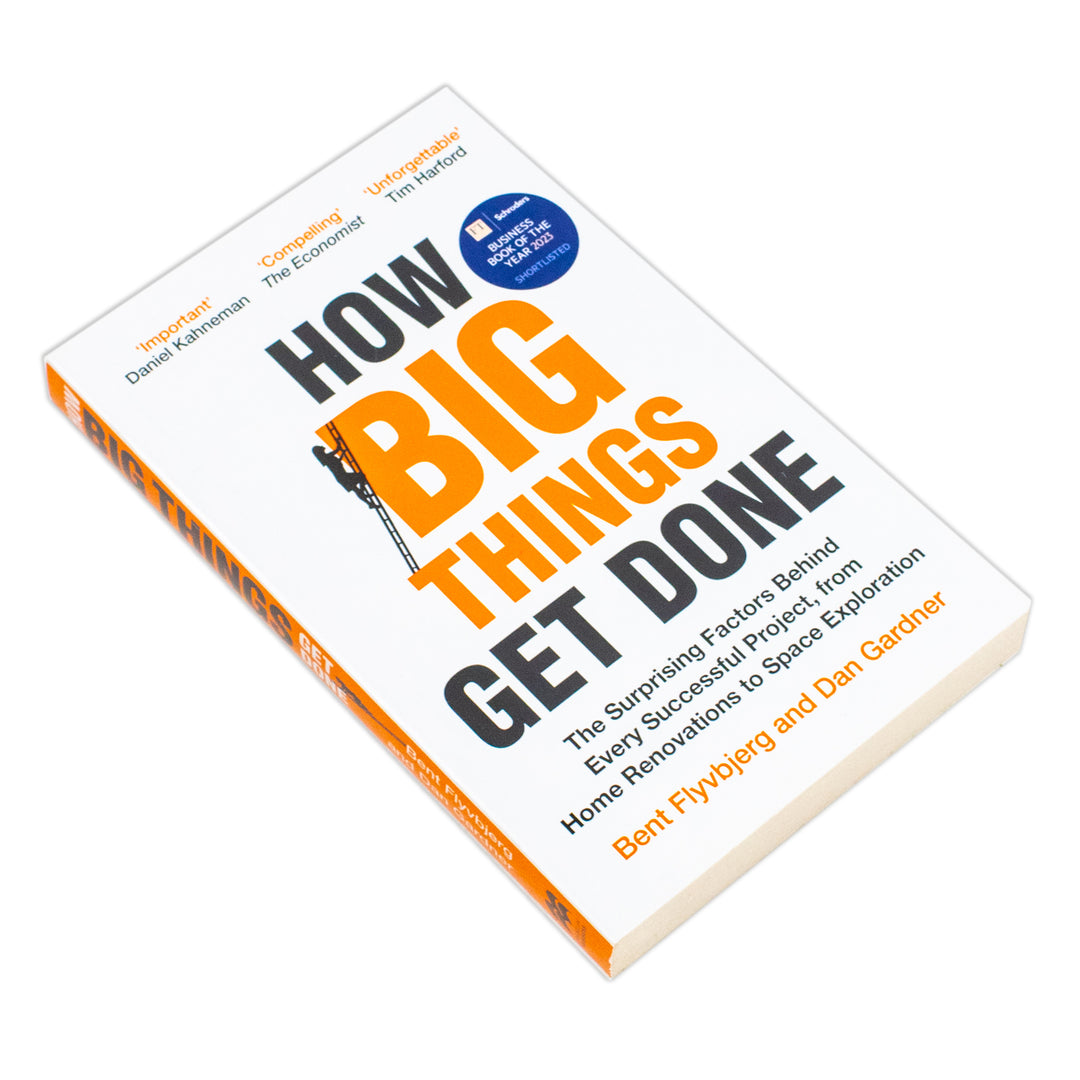 How Big Things Get Done Book - Project Management Success Factors Explained By Professor Bent Flyvbjerg and Dan Gardner