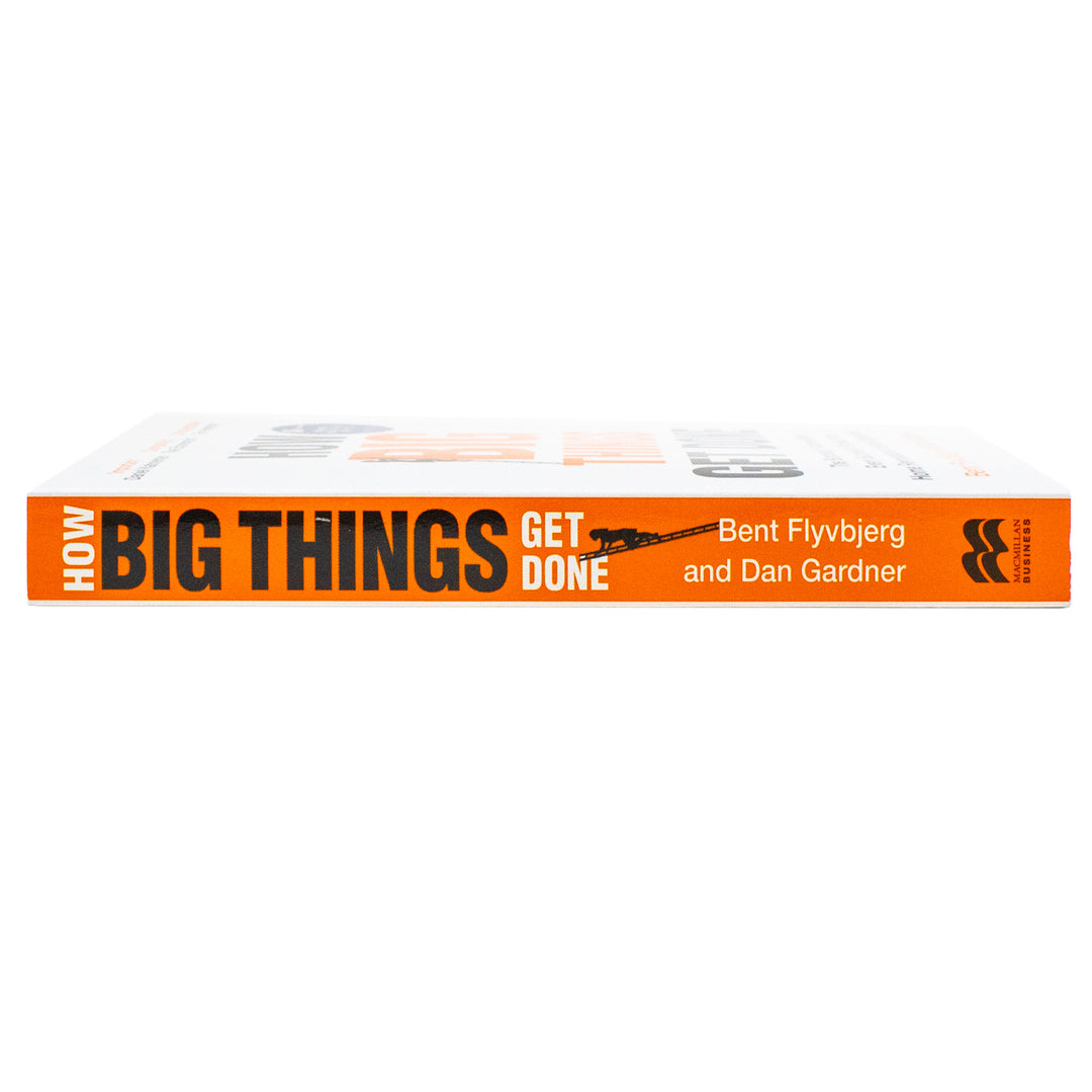 How Big Things Get Done Book - Project Management Success Factors Explained By Professor Bent Flyvbjerg and Dan Gardner