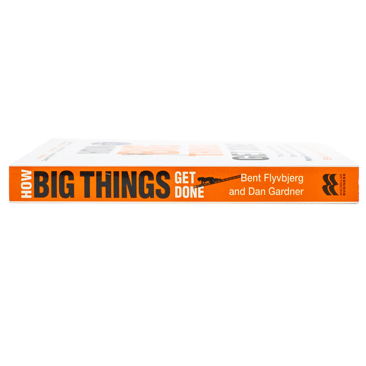 How Big Things Get Done Book - Project Management Success Factors Explained By Professor Bent Flyvbjerg and Dan Gardner