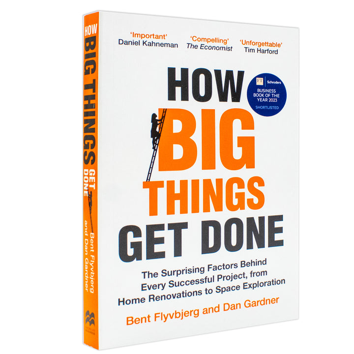 How Big Things Get Done Book - Project Management Success Factors Explained By Professor Bent Flyvbjerg and Dan Gardner