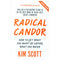 Radical Candor: Fully Revised and Updated Edition: How to Get What You Want by Saying What You Mean by Kim Scott