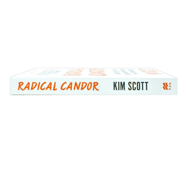 Radical Candor: Fully Revised and Updated Edition: How to Get What You Want by Saying What You Mean by Kim Scott