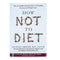 How Not to Diet: The Groundbreaking Science of Healthy, Permanent Weight Loss