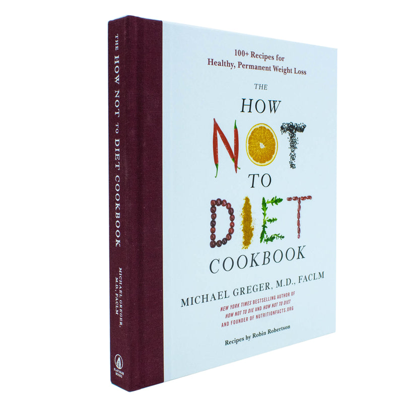 The How Not To Diet Cook Book Recipes By Michael Greger & Robin Robertson