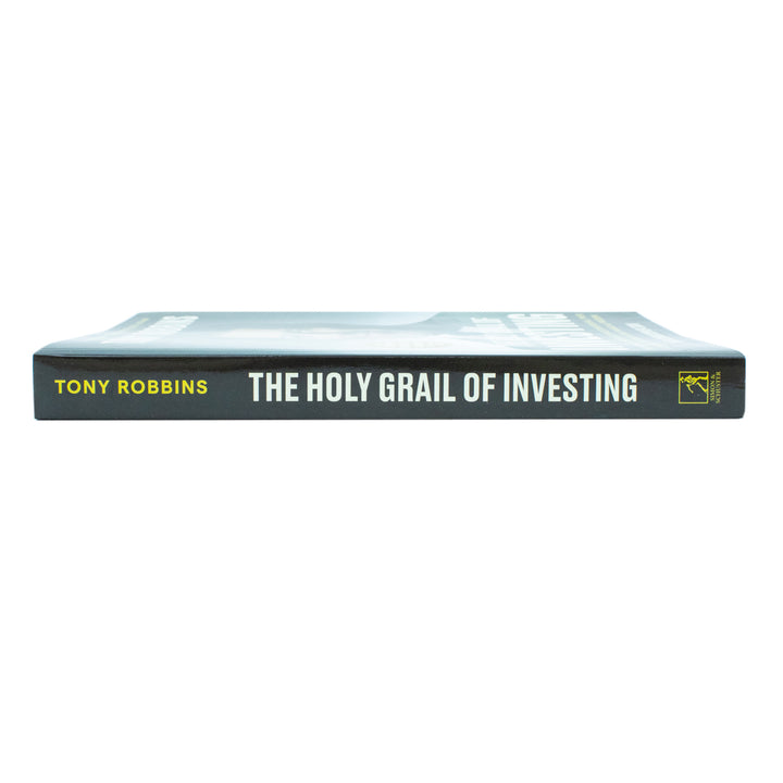 The Holy Grail of Investing: The World's Greatest Investors Reveal Their Ultimate Strategies for Financial Freedom By Tony Robbins