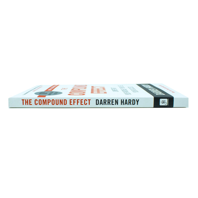 The Compound Effect by Darren Hardy Jumpstart Your Income, Your Life, Your Success